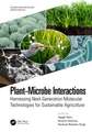 Plant-Microbe Interactions: Harnessing Next-Generation Molecular Technologies for Sustainable Agriculture