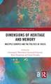 Dimensions of Heritage and Memory: Multiple Europes and the Politics of Crisis