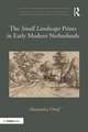 The 'Small Landscape' Prints in Early Modern Netherlands