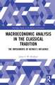 Macroeconomic Analysis in the Classical Tradition: The Impediments Of Keynes’s Influence