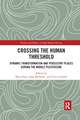 Crossing the Human Threshold: Dynamic Transformation and Persistent Places During the Middle Pleistocene