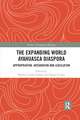 The Expanding World Ayahuasca Diaspora: Appropriation, Integration and Legislation