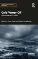 Cold Water Oil: Offshore Petroleum Cultures