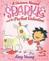 A Unicorn Named Sparkle and the Perfect Valentine