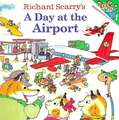 Richard Scarry's a Day at the Airport