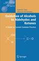 Oxidation of Alcohols to Aldehydes and Ketones: A Guide to Current Common Practice