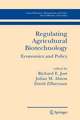 Regulating Agricultural Biotechnology: Economics and Policy