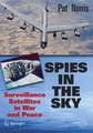 Spies in the Sky: Surveillance Satellites in War and Peace