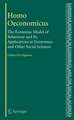 Homo Oeconomicus: The Economic Model of Behaviour and Its Applications in Economics and Other Social Sciences