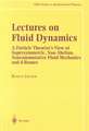 Lectures on Fluid Dynamics: A Particle Theorist’s View of Supersymmetric, Non-Abelian, Noncommutative Fluid Mechanics and d-Branes