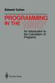 Programming in the 1990s: An Introduction to the Calculation of Programs