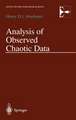 Analysis of Observed Chaotic Data