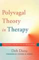 The Polyvagal Theory in Therapy – Engaging the Rhythm of Regulation