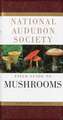 National Audubon Society Field Guide to North American Mushrooms