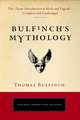 Bulfinch's Mythology: The Classic Introduction to Myth and Legend--Complete and Unabridged