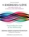 The Energies of Love: Invisible Keys to a Fulfilling Partnership