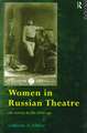 Women in Russian Theatre: The Actress in the Silver Age