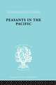 Peasants in the Pacific: A Study of Fiji Indian Rural Society