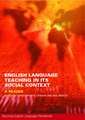 English Language Teaching in Its Social Context: A Reader