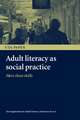 Adult Literacy as Social Practice: More Than Skills