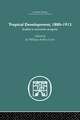 Tropical Development: 1880-1913