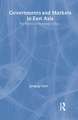 Governments and Markets in East Asia: The Politics of Economic Crises