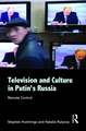 Television and Culture in Putin's Russia: Remote control