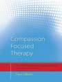 Gilbert, P: Compassion Focused Therapy