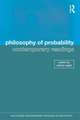 Philosophy of Probability: Contemporary Readings