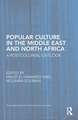 Popular Culture in the Middle East and North Africa: A Postcolonial Outlook