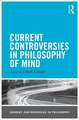 Current Controversies in Philosophy of Mind