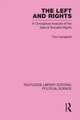 The Left and Rights Routledge Library Editions: Political Science Volume 50: A Conceptual Analysis of the Idea of Socialist Rights