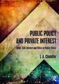 Public Policy and Private Interest: Ideas, Self-Interest and Ethics in Public Policy