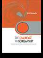 The Challenge to Scholarship: Rethinking Learning, Teaching and Research