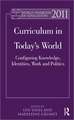 World Yearbook of Education 2011: Curriculum in Today’s World: Configuring Knowledge, Identities, Work and Politics