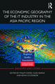 The Economic Geography of the IT Industry in the Asia Pacific Region