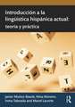 Introducción a la lingüística hispánica actual: teoría y práctica