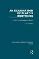 An Examination of Plato's Doctrines Vol 2 (RLE: Plato): Volume 2 Plato on Knowledge and Reality