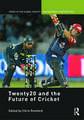 Twenty20 and the Future of Cricket