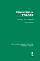 Feminism in France (RLE Feminist Theory): From May '68 to Mitterand