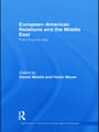 European-American Relations and the Middle East: From Suez to Iraq