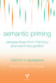 Semantic Priming: Perspectives from Memory and Word Recognition