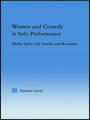 Women and Comedy in Solo Performance: Phyllis Diller, Lily Tomlin and Roseanne