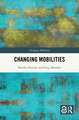 Changing Mobilities