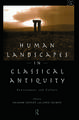 Human Landscapes in Classical Antiquity: Environment and Culture