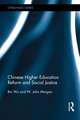 Chinese Higher Education Reform and Social Justice