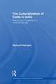 The Culturalization of Caste in India: Identity and Inequality in a Multicultural Age