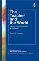 The Teacher and the World: A Study of Cosmopolitanism as Education