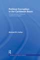 Political Corruption in the Caribbean Basin: Constructing a Theory to Combat Corruption