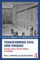 Transforming Civil War Prisons: Lincoln, Lieber, and the Politics of Captivity